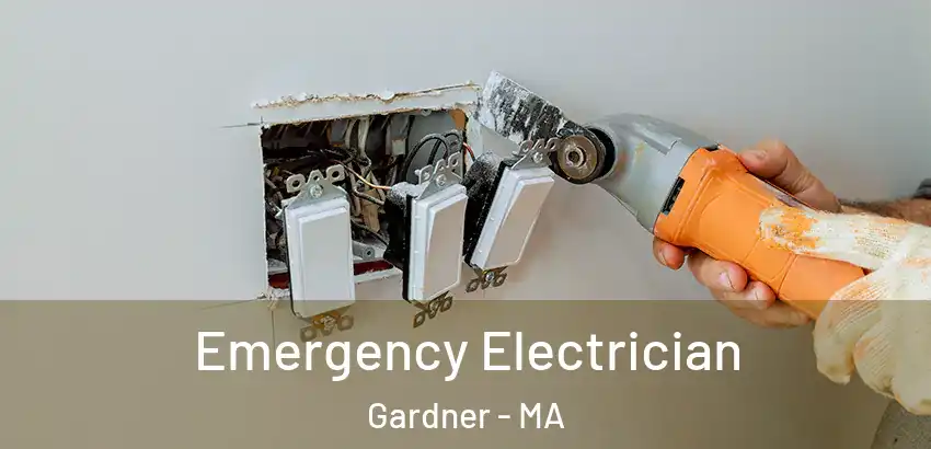 Emergency Electrician Gardner - MA